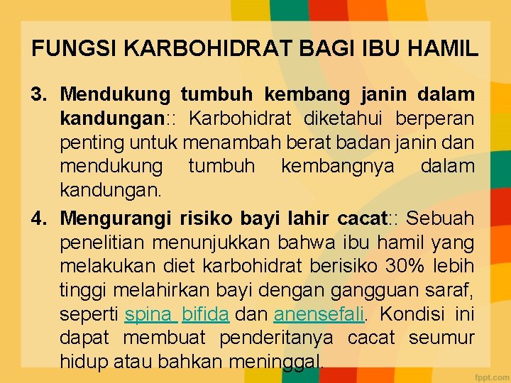 FUNGSI KARBOHIDRAT BAGI IBU HAMIL 3. Mendukung tumbuh kembang janin dalam kandungan: : Karbohidrat