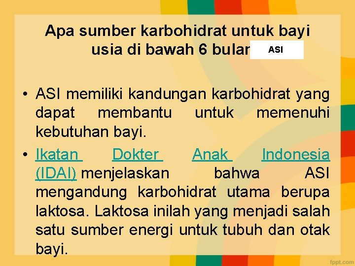 Apa sumber karbohidrat untuk bayi usia di bawah 6 bulan? ASII • ASI memiliki