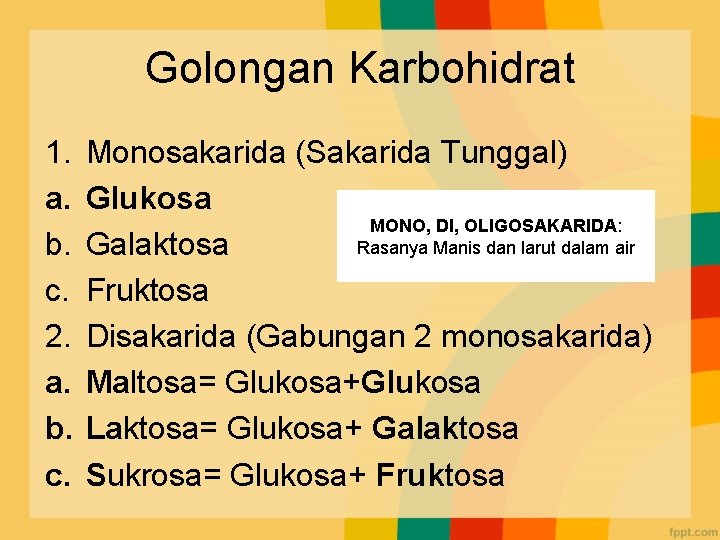 Golongan Karbohidrat 1. a. b. c. 2. a. b. c. Monosakarida (Sakarida Tunggal) Glukosa