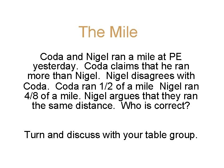 The Mile Coda and Nigel ran a mile at PE yesterday. Coda claims that