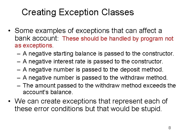 Creating Exception Classes • Some examples of exceptions that can affect a bank account: