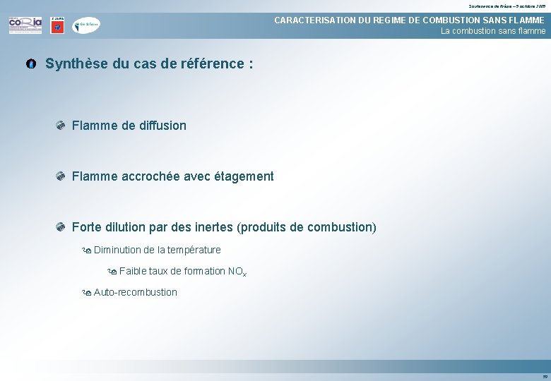 Soutenance de thèse – 5 octobre 2005 CARACTERISATION DU REGIME DE COMBUSTION SANS FLAMME