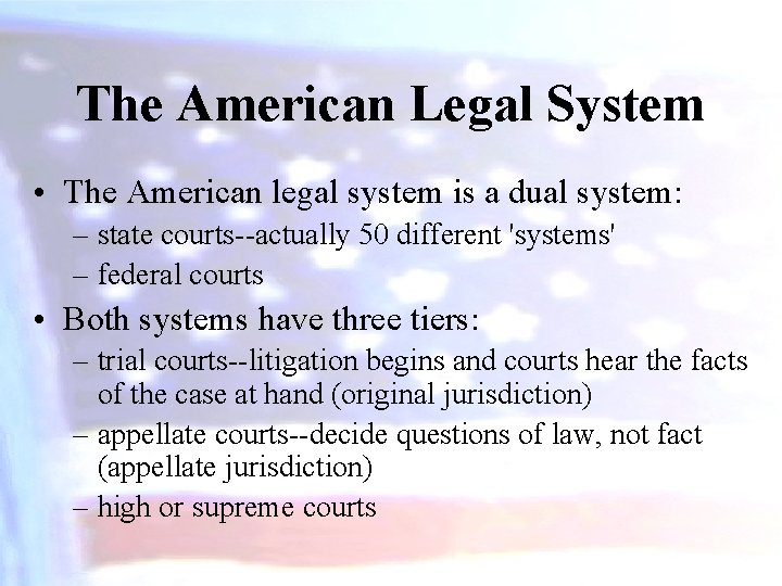 The American Legal System • The American legal system is a dual system: –