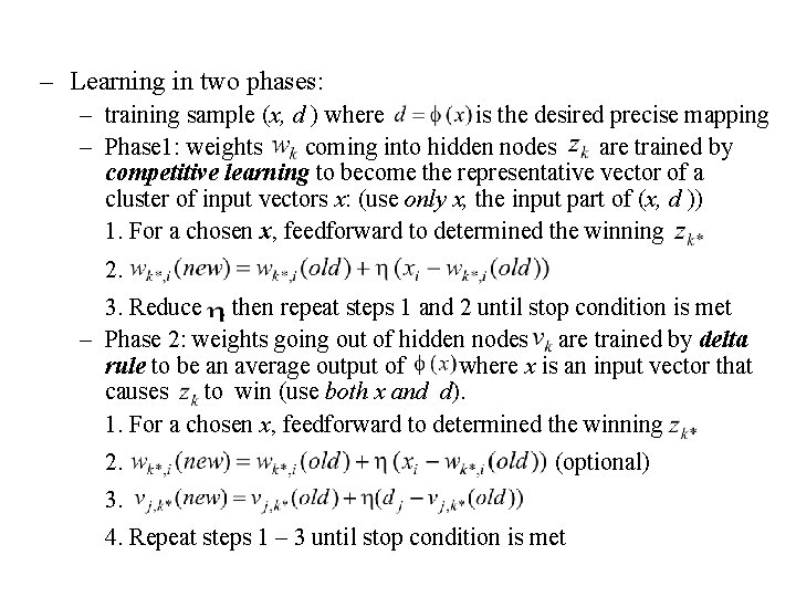 – Learning in two phases: – training sample (x, d ) where is the