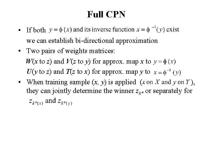 Full CPN • If both we can establish bi-directional approximation • Two pairs of