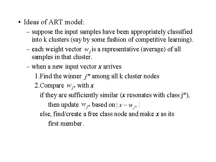  • Ideas of ART model: – suppose the input samples have been appropriately