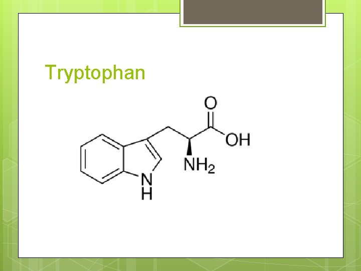 Tryptophan 