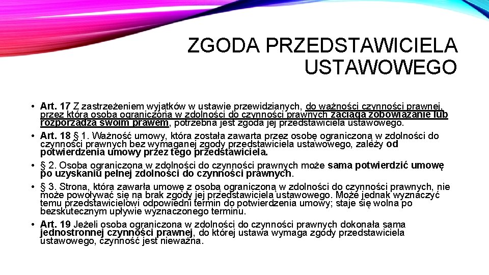 ZGODA PRZEDSTAWICIELA USTAWOWEGO • Art. 17 Z zastrzeżeniem wyjątków w ustawie przewidzianych, do ważności