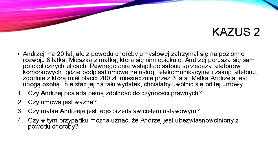 KAZUS 2 • Andrzej ma 20 lat, ale z powodu choroby umysłowej zatrzymał się