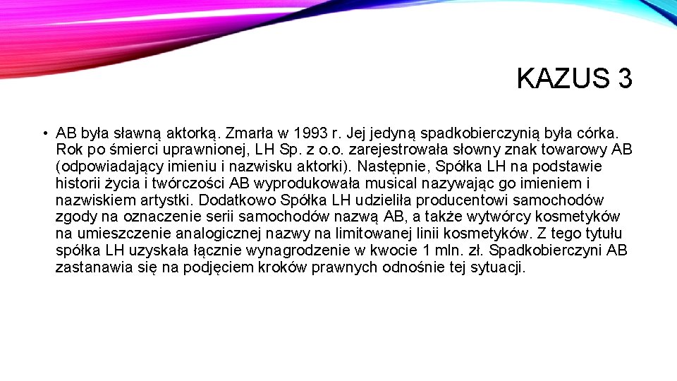 KAZUS 3 • AB była sławną aktorką. Zmarła w 1993 r. Jej jedyną spadkobierczynią