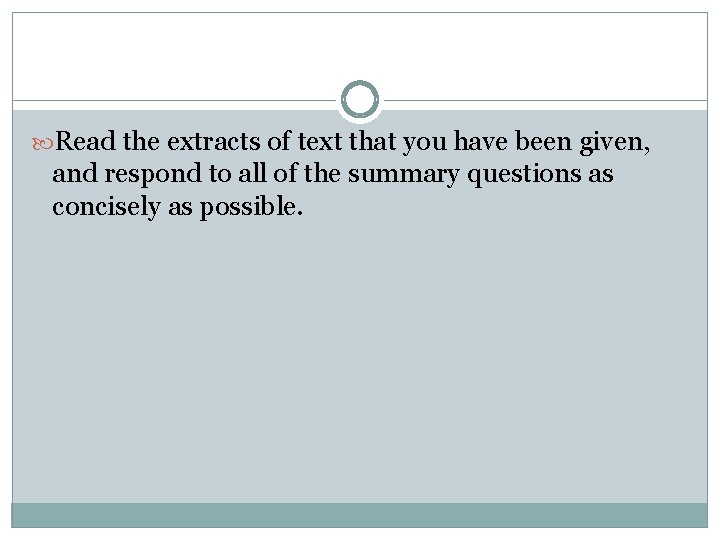  Read the extracts of text that you have been given, and respond to