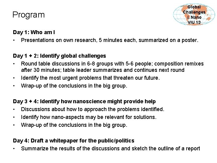 Program Global Challenges & Nano VIU 13 Day 1: Who am I • Presentations