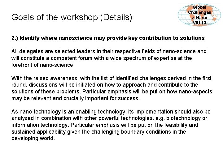 Goals of the workshop (Details) Global Challenges & Nano VIU 13 2. ) Identify