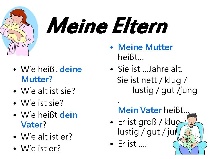 Meine Eltern • Wie heißt deine Mutter? • Wie alt ist sie? • Wie