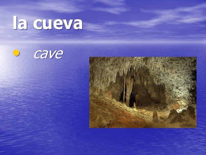 la cueva • cave 