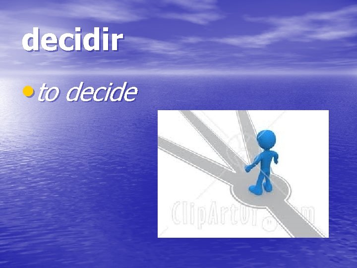 decidir • to decide 