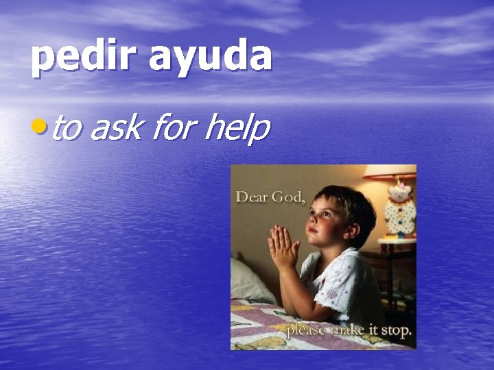 pedir ayuda • to ask for help 