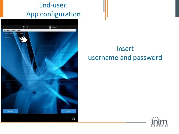 End-user: App configuration Insert username and password 