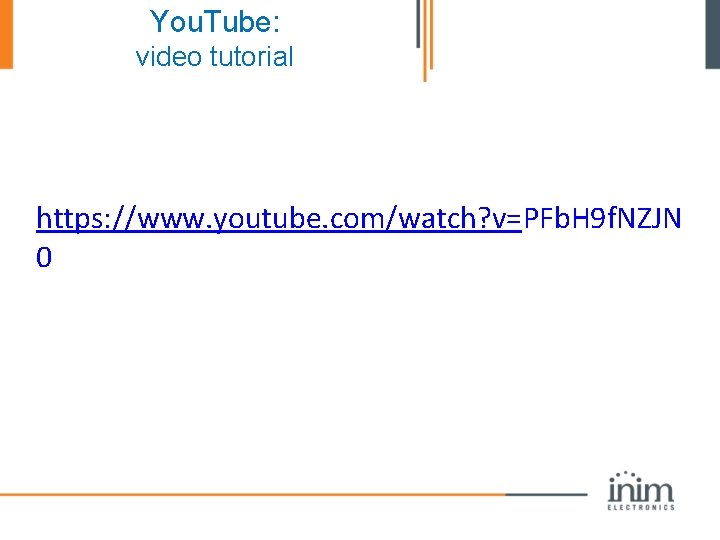 You. Tube: video tutorial https: //www. youtube. com/watch? v=PFb. H 9 f. NZJN 0