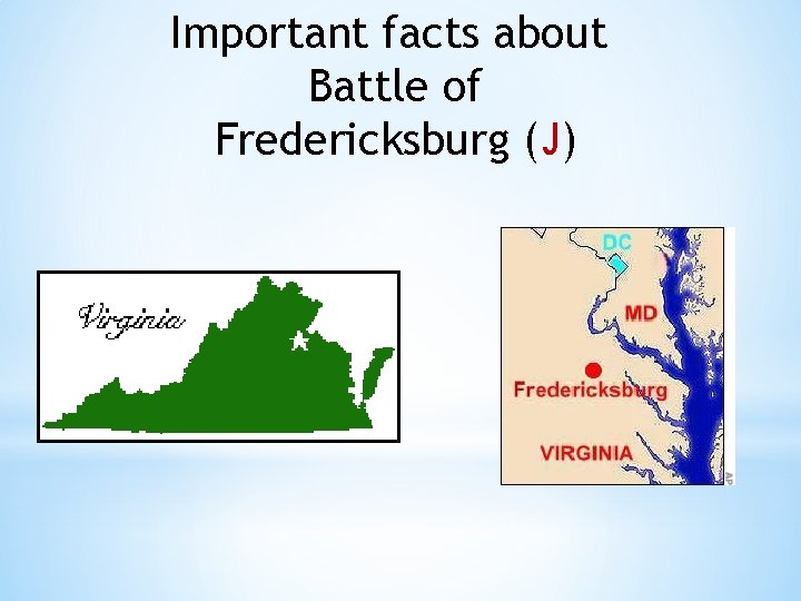 Important facts about Battle of Fredericksburg (J) 