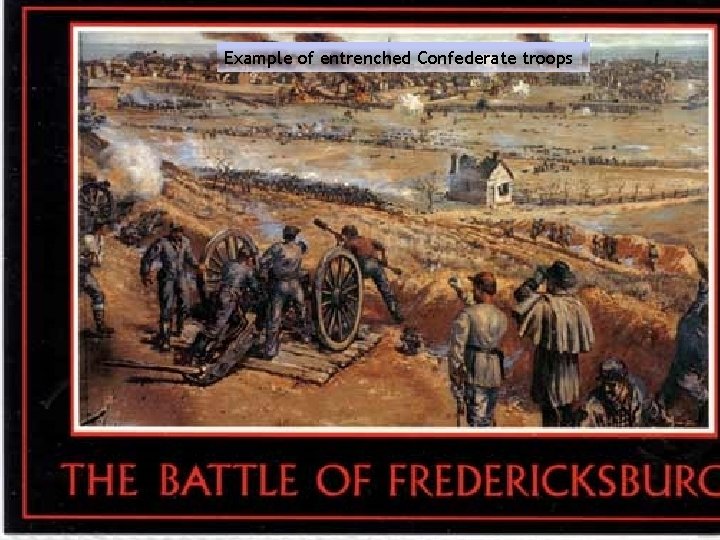 Example of entrenched Confederate troops 