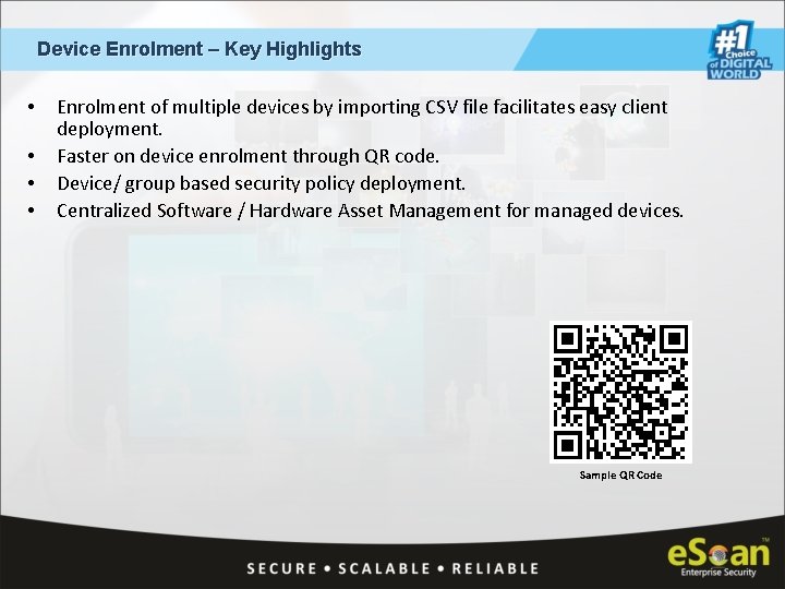 Device Enrolment – Key Highlights • • Enrolment of multiple devices by importing CSV