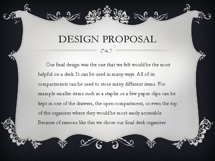 DESIGN PROPOSAL Our final design was the one that we felt would be the