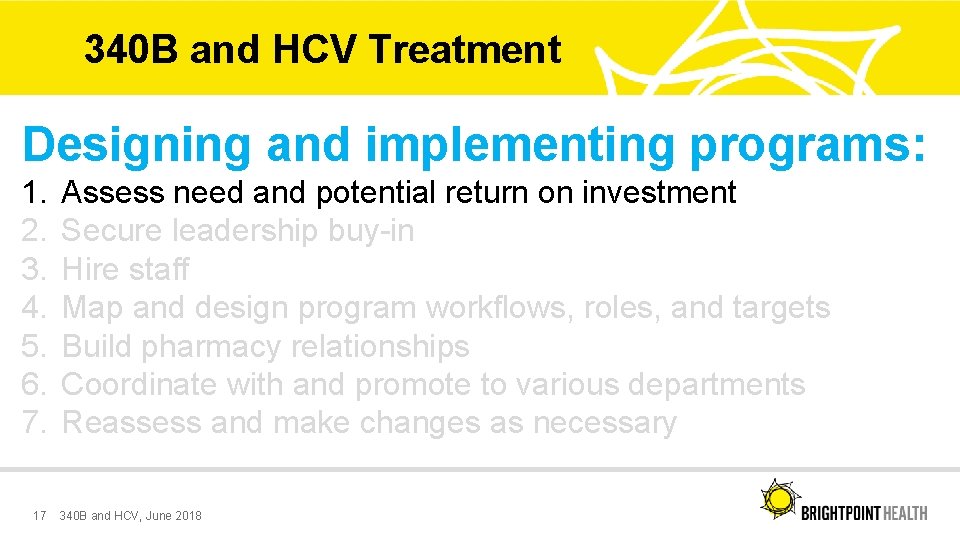 340 B and HCV Treatment Designing and implementing programs: 1. 2. 3. 4. 5.