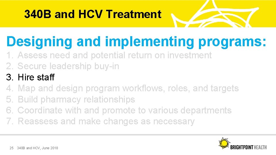 340 B and HCV Treatment Designing and implementing programs: 1. 2. 3. 4. 5.