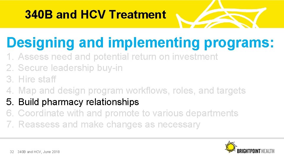 340 B and HCV Treatment Designing and implementing programs: 1. 2. 3. 4. 5.