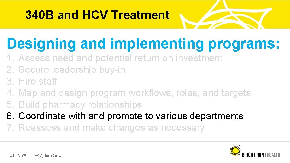 340 B and HCV Treatment Designing and implementing programs: 1. 2. 3. 4. 5.