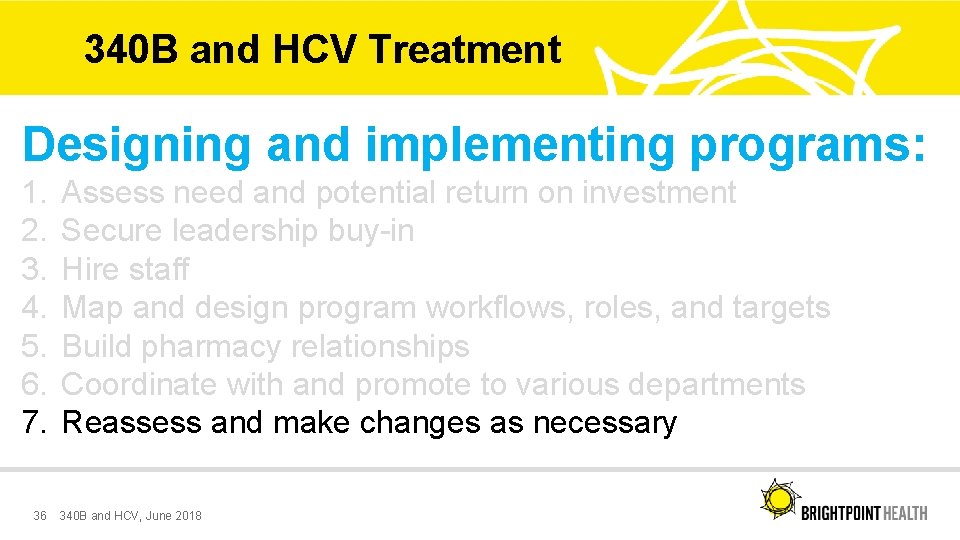 340 B and HCV Treatment Designing and implementing programs: 1. 2. 3. 4. 5.