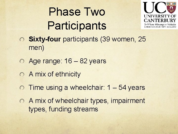 Phase Two Participants Sixty-four participants (39 women, 25 men) Age range: 16 – 82