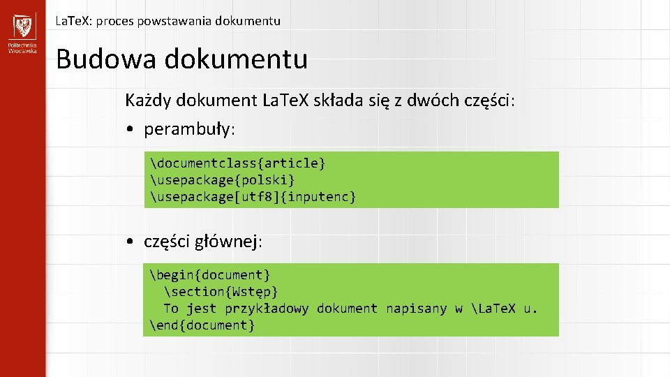 La. Te. X: proces powstawania dokumentu Budowa dokumentu Każdy dokument La. Te. X składa