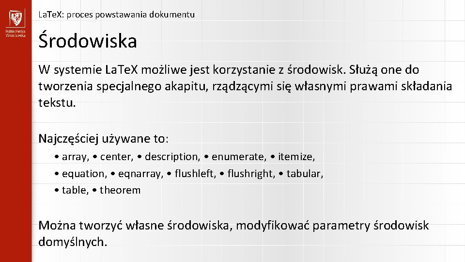 La. Te. X: proces powstawania dokumentu Środowiska W systemie La. Te. X możliwe jest