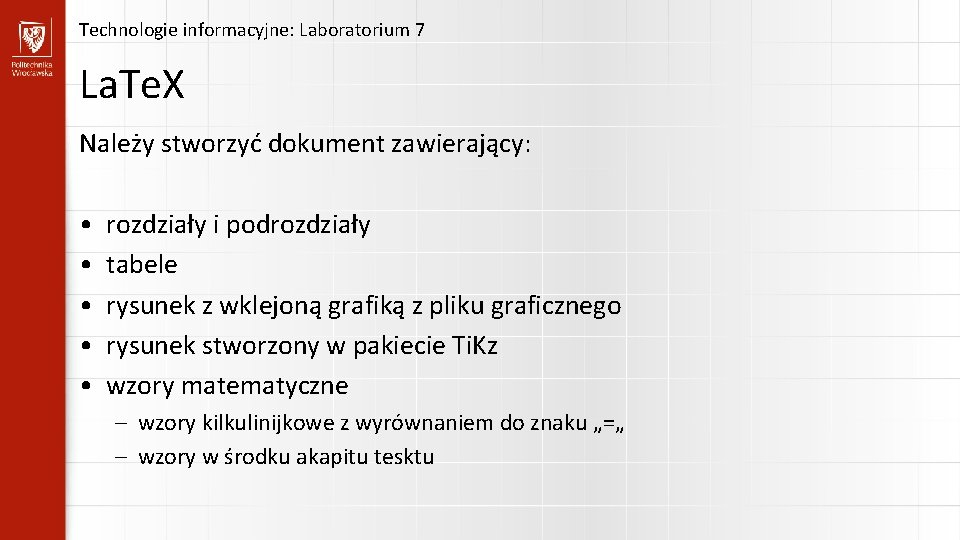 Technologie informacyjne: Laboratorium 7 La. Te. X Należy stworzyć dokument zawierający: • • •