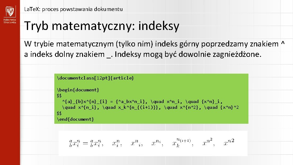 La. Te. X: proces powstawania dokumentu Tryb matematyczny: indeksy W trybie matematycznym (tylko nim)