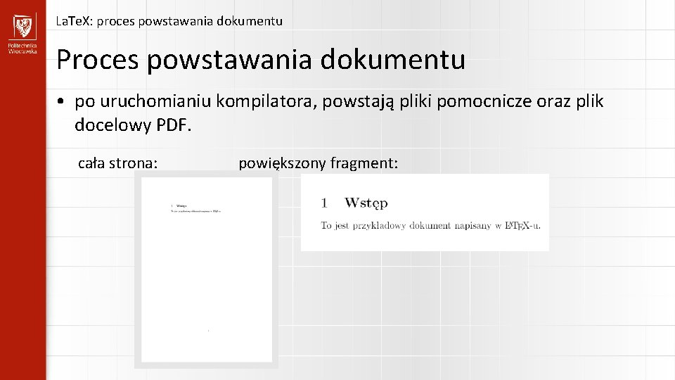 La. Te. X: proces powstawania dokumentu Proces powstawania dokumentu • po uruchomianiu kompilatora, powstają