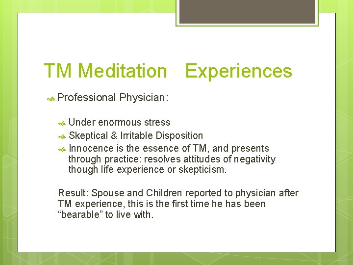 TM Meditation Experiences Professional Physician: Under enormous stress Skeptical & Irritable Disposition Innocence is