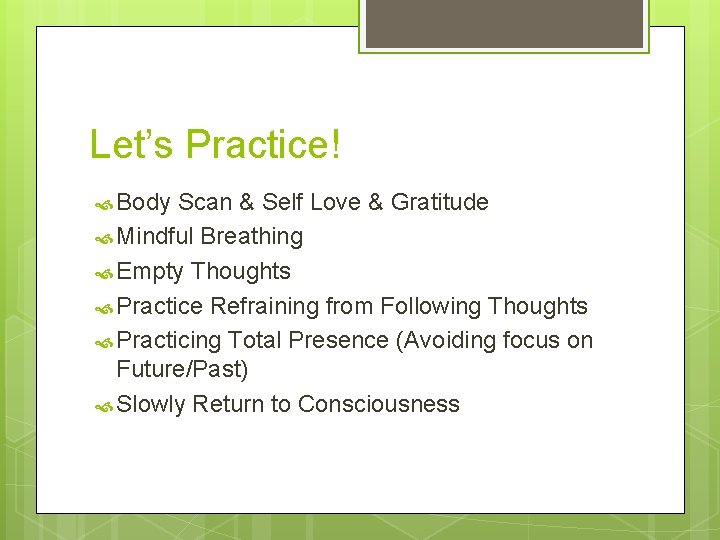 Let’s Practice! Body Scan & Self Love & Gratitude Mindful Breathing Empty Thoughts Practice