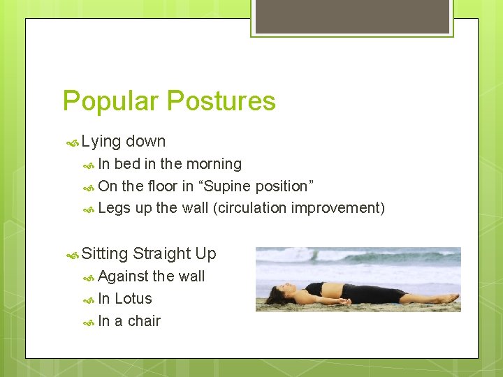Popular Postures Lying down In bed in the morning On the floor in “Supine
