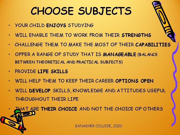 CHOOSE SUBJECTS • YOUR CHILD ENJOYS STUDYING • WILL ENABLE THEM TO WORK FROM