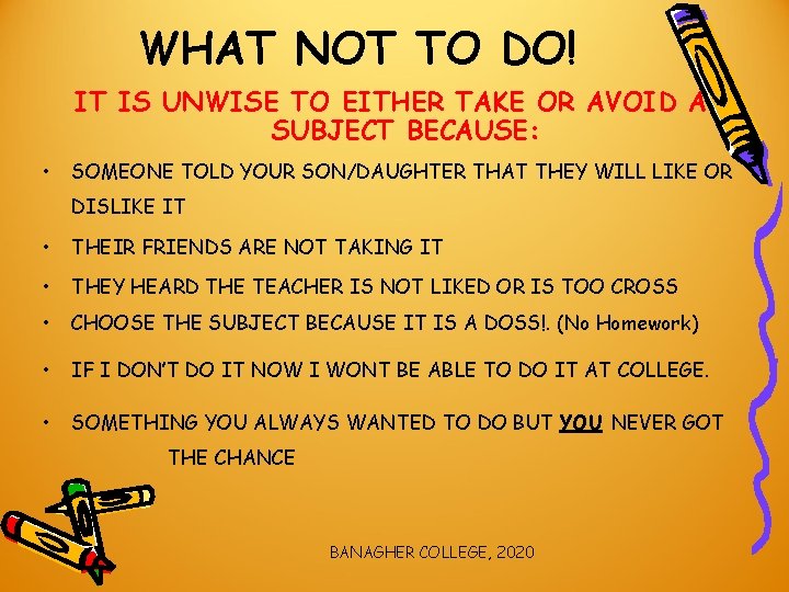WHAT NOT TO DO! IT IS UNWISE TO EITHER TAKE OR AVOID A SUBJECT