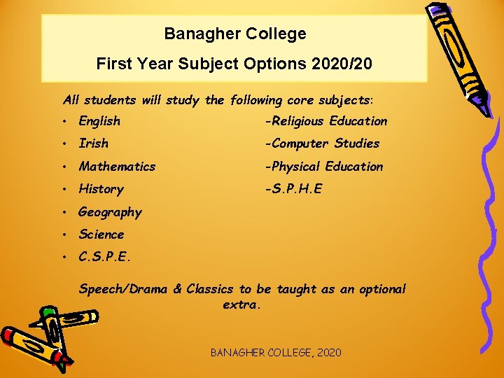 Banagher College First Year Subject Options 2020/20 All students will study the following core
