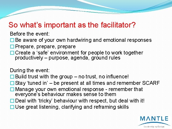 So what’s important as the facilitator? Before the event: �Be aware of your own