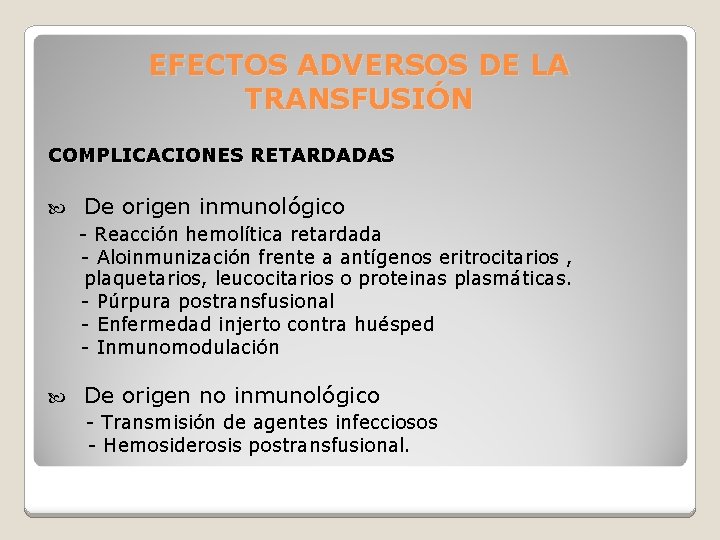 EFECTOS ADVERSOS DE LA TRANSFUSIÓN COMPLICACIONES RETARDADAS De origen inmunológico - Reacción hemolítica retardada