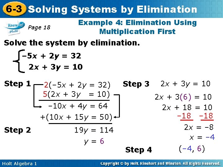 6 -3 Solving Systems by Elimination Page 18 Example 4: Elimination Using Multiplication First
