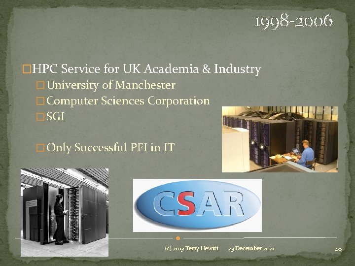 1998 -2006 �HPC Service for UK Academia & Industry � University of Manchester �
