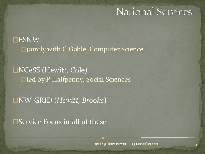 National Services �ESNW � jointly with C Goble, Computer Science �NCe. SS (Hewitt, Cole)