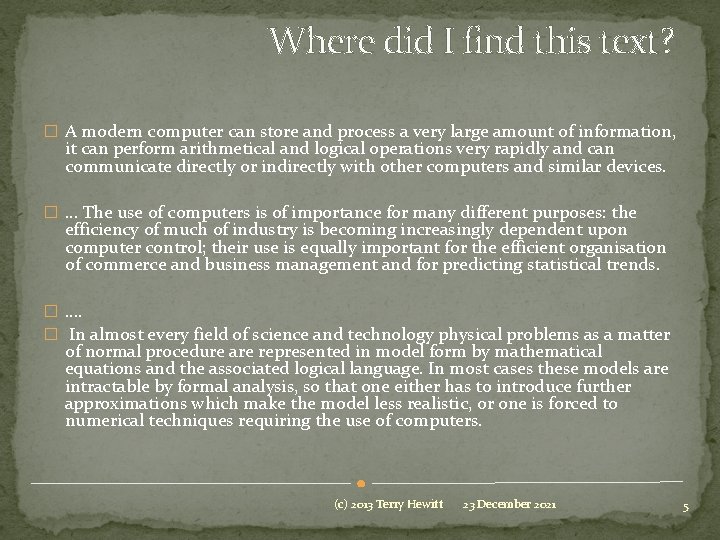 Where did I find this text? � A modern computer can store and process